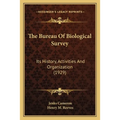 The Bureau Of Biological Survey: Its History, Activities And Organization (1929)