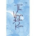The Voices of the River And Other Bilingual Spanish-English Stories for Language Learners