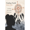 Finding North: A Journey from Addict to Advocate