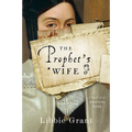 The Prophet's Wife: A Novel of an American Faith