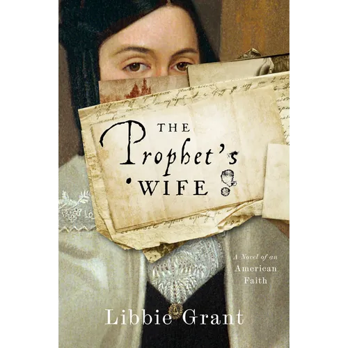 The Prophet's Wife: A Novel of an American Faith