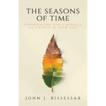 The Seasons of Time: Experiencing God's Miracle of Change in Your Life