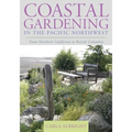Coastal Gardening in the Pacific Northwest: From Northern California to British Columbia