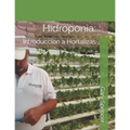 Hidroponia: Introduccion a Hortalizas