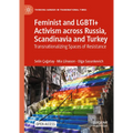 Feminist and Lgbti+ Activism Across Russia, Scandinavia and Turkey: Transnationalizing Spaces of Resistance