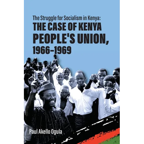 The Struggle for Socialism: The Case of the Kenya People's Union