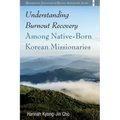 Understanding Burnout Recovery Among Native-Born Korean Missionaries