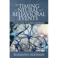 The Timing of Neural and Behavioral Events: Its Relation to Human Experience