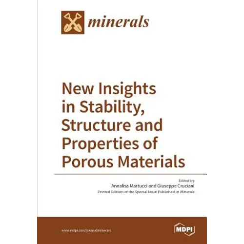 New Insights in Stability, Structure and Properties of Porous Materials