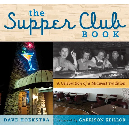 The Supper Club Book: A Celebration of a Midwest Tradition