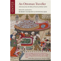 An Ottoman Traveller: Selections from the Book of Travels of Evliya Çelebi