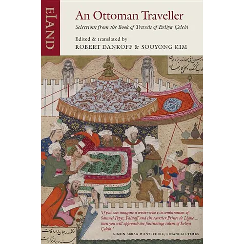 An Ottoman Traveller: Selections from the Book of Travels of Evliya Çelebi