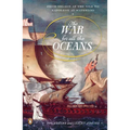 The War for All the Oceans: From Nelson at the Nile to Napoleon at Waterloo