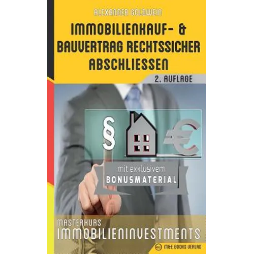 Immobilienkauf- und Bauvertrag rechtssicher abschliessen: Masterkurs Immobilieninvestments