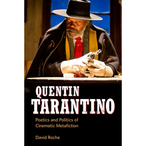 Quentin Tarantino: Poetics and Politics of Cinematic Metafiction