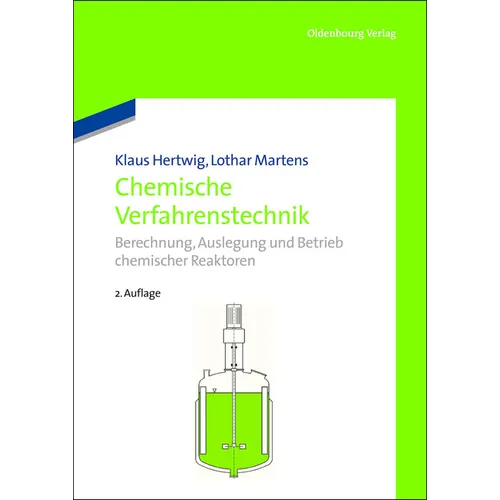 Chemische Verfahrenstechnik: Berechnung, Auslegung Und Betrieb Chemischer Reaktoren