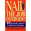 Nail the Job Interview!: 101 Dynamite Answers to Interview Questions