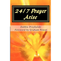 24/7 Prayer Arise: Building the House of Prayer in Your City