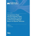 Temperature Field, Electromagnetic Field, and Operation Control of Permanent Magnet Motor for Electric Vehicles