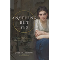 Anything But Yes: A Novel of Anna del Monte, Jewish Citizen of Rome, 1749