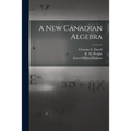 A New Canadian Algebra
