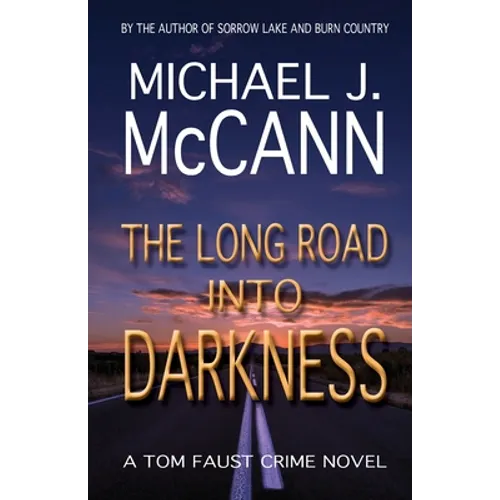 The Long Road Into Darkness: A Tom Faust Crime Novel