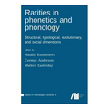 Rarities in phonetics and phonology