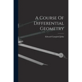 A Course Of Differential Geometry