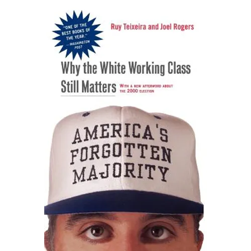 America's Forgotten Majority: Why the White Working Class Still Matters
