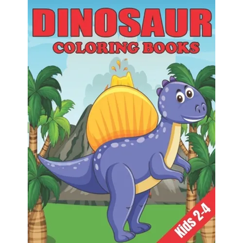 Dinosaur Coloring Books Kids 2-4: Dinosaur Gifts for Boys - Paperback Coloring to