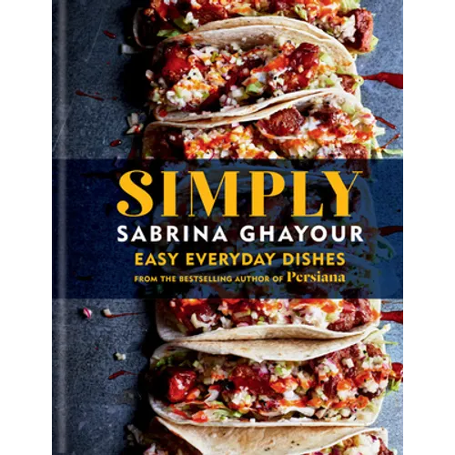 Simply: Easy Everyday Dishes from the Bestselling Author of Persiana