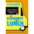 An Economist Gets Lunch: New Rules for Everyday Foodies