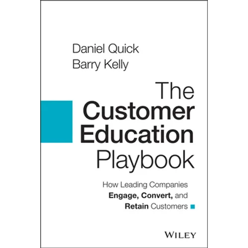 The Customer Education Playbook: How Leading Companies Engage, Convert, and Retain Customers