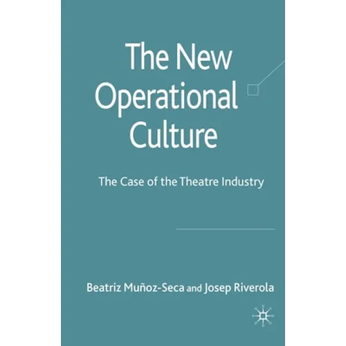 The New Operational Culture: The Case of the Theatre Industry