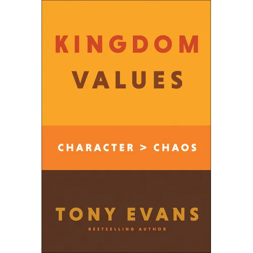Kingdom Values: Character Over Chaos