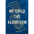 My Child, the Algorithm: An Alternatively Intelligent Book of Love