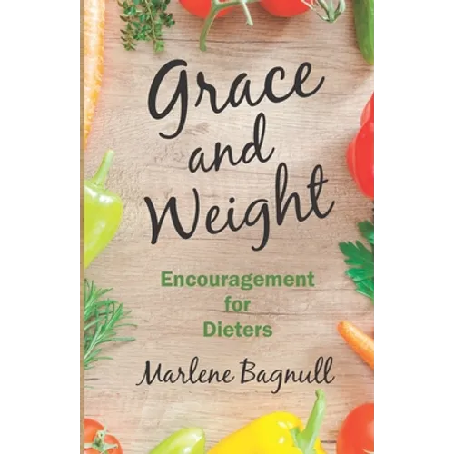 Grace and Weight: Encouragement for Dieters