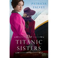 The Titanic Sisters: A Riveting Story of Strength and Family