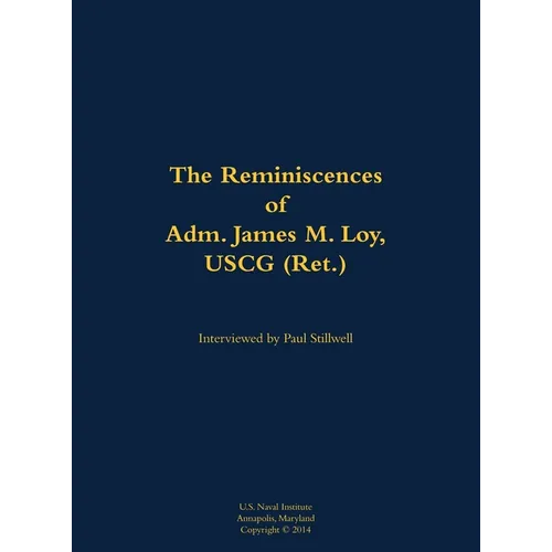The Reminiscences of Adm. James M. Loy, USCG (Ret.): 1942-