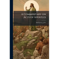 A Commentary on Acts of Apostles