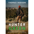 Hunter Green: An Introduction to Hunting for the Eco-Aware Who Think Hunting is Weird But Are Kind of Considering It