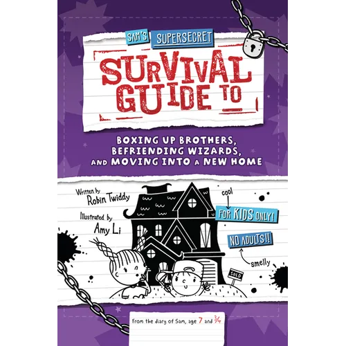 Sam's Supersecret Survival Guide to Boxing Up Brothers, Befriending Wizards, and Moving Into a New Home