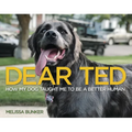 Dear Ted: How My Dog Taught Me to Be a Better Human