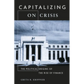 Capitalizing on Crisis: The Political Origins of the Rise of Finance