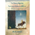 The Hidden Wisdom of Fairytales, Parables and Myths: Reflections on Self-Cultivation