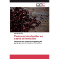 Violencia intrafamiliar en casos de femicidio