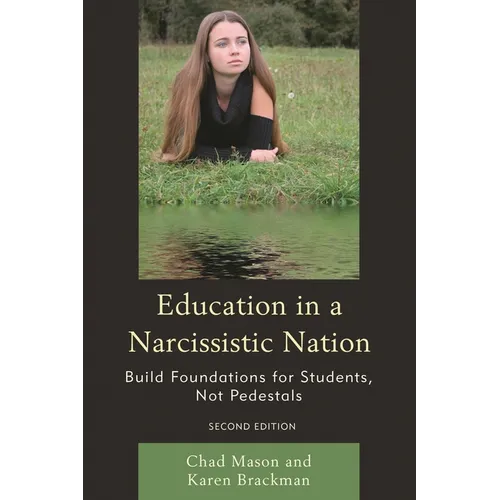 Education in a Narcissistic Nation: Build Foundations for Students, Not Pedestals