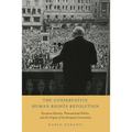 Conservative Human Rights Revolution: European Identity, Transnational Politics, and the Origins of the European Convention