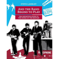 And the Band Begins to Play. the Definitive Guide to the Songs of the Beatles