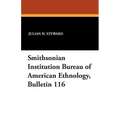 Smithsonian Institution Bureau of American Ethnology, Bulletin 116